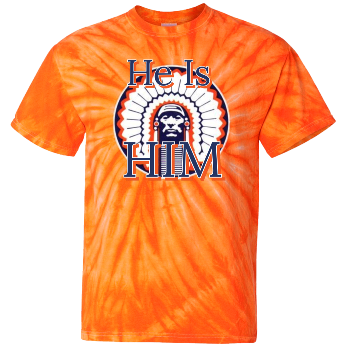 Chief "He is Him" 100% Cotton Tie Dye T-Shirt