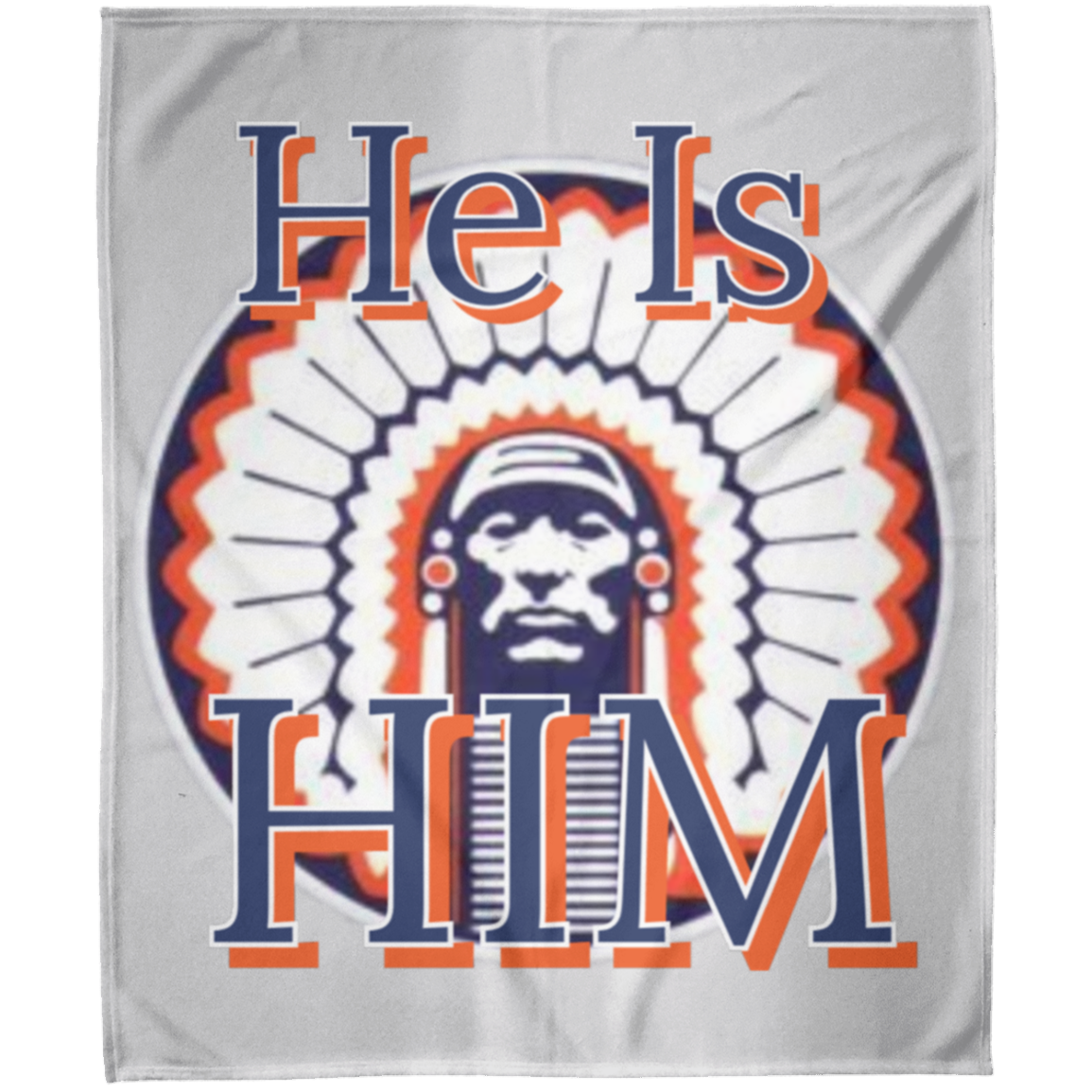 Chief "He is Him" Arctic Fleece Blanket 50x60