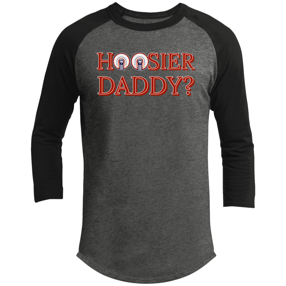 Hoosier Daddy 3/4 Raglan Sleeve Shirt